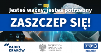 Jesteś ważny, jesteś potrzebny. Zaszczep się!