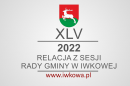 XLV sesja Rady Gminy w Iwkowej