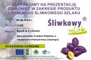 Prezentacja osiągnięć w zakresie produktu lokalnego Śliwkowego Szlaku