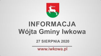 Tygodniowa informacja Wójta Gminy Iwkowa 27 sierpnia 2020