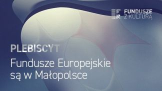 Plebiscyt "Fundusze Europejskie są w Małopolsce"