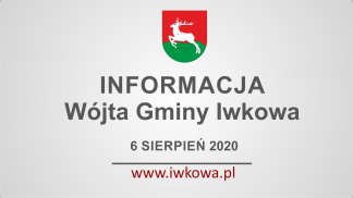 Tygodniowa informacja Wójta Gminy Iwkowa 6 sierpnia 2020