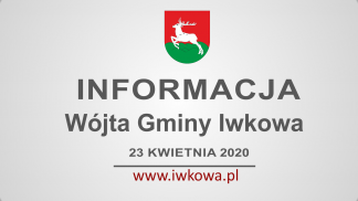 Kolejna tygodniowa informacja Wójta Gminy Iwkowa dla mieszkańców