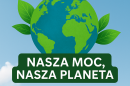 Nasza Moc, Nasza Planeta