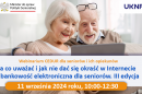 Na co uważać i jak nie dać się okraść w Internecie – bankowość elektroniczna dla seniorów. III edycja