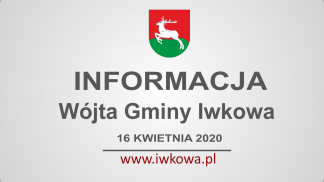 Tygodniowa informacja Wójta Gminy Iwkowa dla mieszkańców