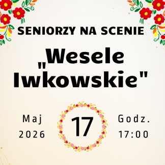 Seniorzy na scenie „Wesele Iwkowskie”