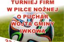 Turniej Firm w Piłce Nożnej o Puchar Wójta Gminy Iwkowa - Zmiana Regulaminu