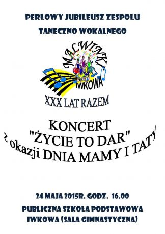 Koncert jubileuszowy  XXX lecia  istnienia Zespołu MALWINKI „ŻYCIE TO DAR”