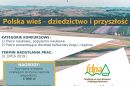 „POLSKA WIEŚ – DZIEDZICTWO I PRZYSZŁOŚĆ”