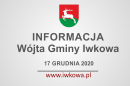 Informacja Wójta Gminy Iwkowa 17 grudnia 2020r.