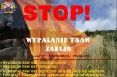 WYPALANIE TRAW ZABIJA LUDZI, ZWIERZĘTA, ŚRODOWISKO.  !!!STOP!!!  NIE WYPALAJ - NIE ZABIJAJ