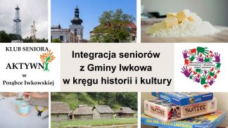 Podsumowanie projektu „Integracja seniorów z Gminy Iwkowa w kręgu historii i kultury”.