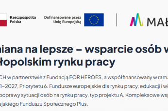 Trwa rekrutacja do projektu „Zmiana na lepsze – wsparcie osób w trudnej sytuacji na małopolskim rynku pracy”
