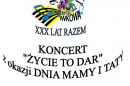 Koncert jubileuszowy  XXX lecia  istnienia Zespołu MALWINKI „ŻYCIE TO DAR”