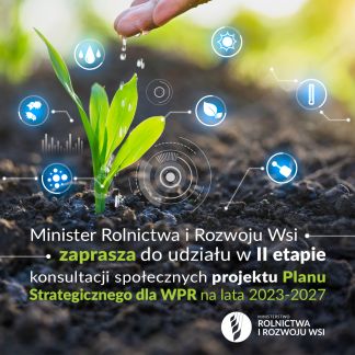 Konsultacje II wersji Planu Strategicznego dla Wspólnej Polityki Rolnej na lata 2023-2027.