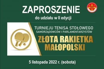 II Turniej Tenisa Stołowego Samorządowców i Parlamentarzystów „Złota Rakietka Małopolski” – zgłoszenia do 26 X