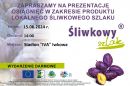 Prezentacja osiągnięć w zakresie produktu lokalnego Śliwkowego Szlaku